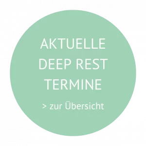 aktuelle Deep Rest Termine